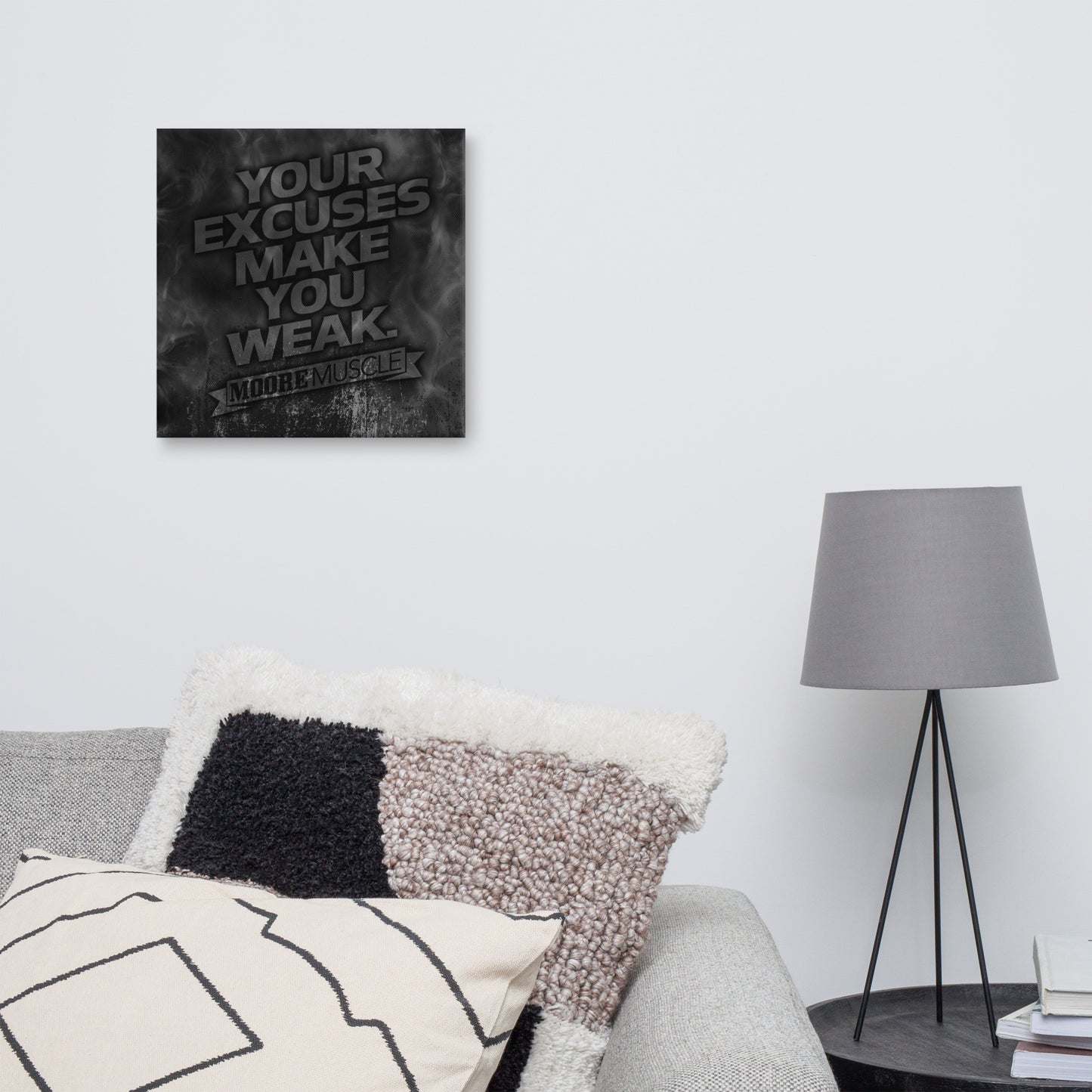 Excuses Make You Weak Canvas Print 16" x 16"