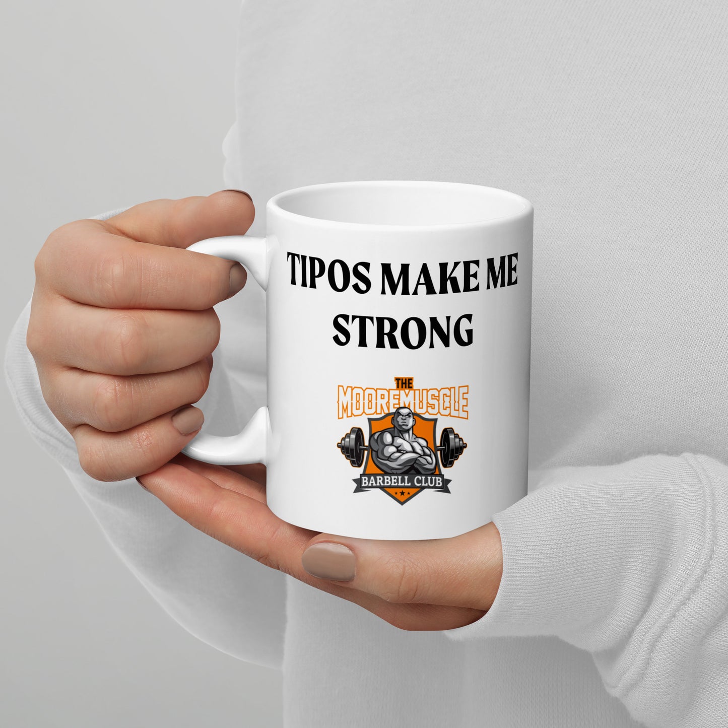 "Tipos" Make Me Strong Mug