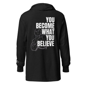 Black hooded long-sleeve tee with “You Become What You Believe” back graphic and crossover V neckline (MooreMuscle).
