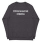 "Tipos" Make Me Strong Raglan Sweatshirt CERTIFIED ORGANIC