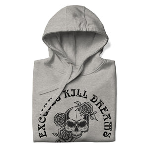 Excuses Kill Dreams Premium Hoodie grey folded view showing hood and front graphic