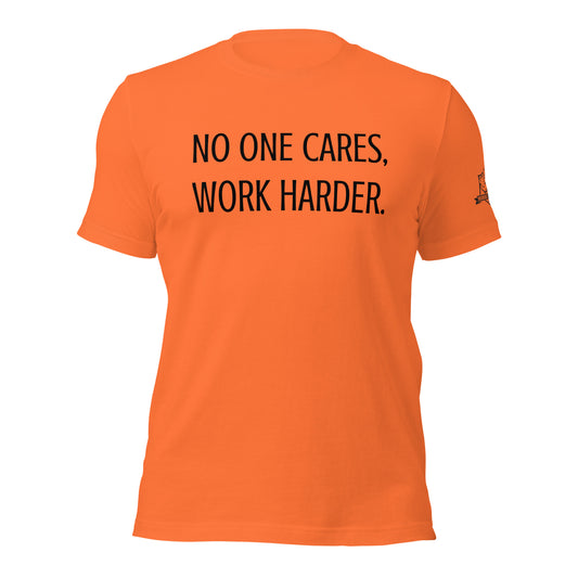 No One Cares, Work Harder